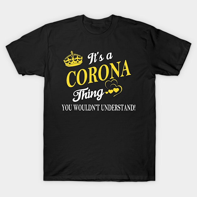 Its CORONA Thing You Wouldnt Understand T-Shirt by Fortune